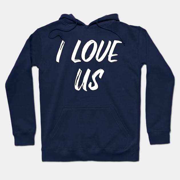 I love us Hoodie by Dyobon